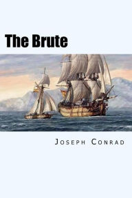 Title: The Brute, Author: Joseph Conrad