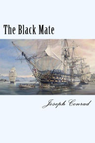 Title: The Black Mate, Author: Joseph Conrad