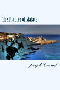 Title: The Planter of Malata, Author: Joseph Conrad