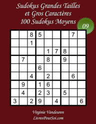 Title: Sudokus Grandes Tailles et Gros Caractères - Niveau Moyen - N°9: 100 Sudokus Moyens - Grands Caractères : 36 points, Author: Livrespoursoi Com