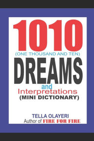 Title: 1010 (One Thousand and Ten) DREAMS and Interpretations, Author: Tella Olayeri