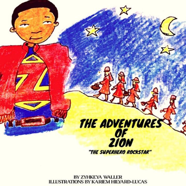 The Adventures of Zion The Superhero Rockstar: Discovering All About Me