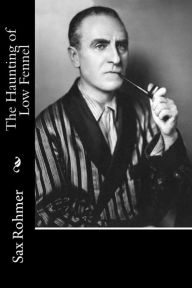 Title: The Haunting of Low Fennel, Author: Sax Rohmer