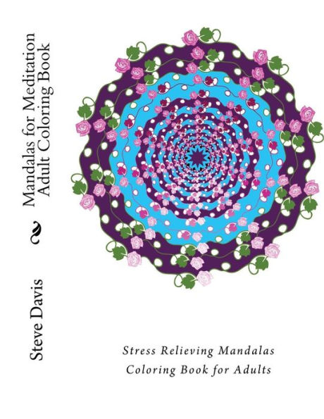 Mandalas for Meditation Adult Coloring Book: Stress Relieving Mandalas Coloring Book for Adults