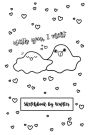 With you, I melt- Punny Puddles Sketchbook: Kewties Coloring Covers