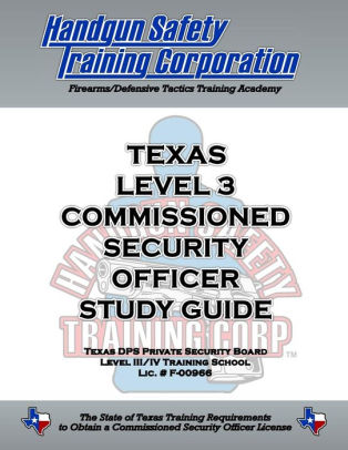 Texas Level 3 Commissioned Security Officer Study Guide By Handgun 