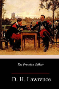 Title: The Prussian Officer, Author: D. H. Lawrence