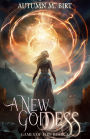 A New Goddess: Elemental Magic & Epic Fantasy Adventure