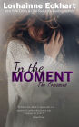 In the Moment (Friessens Series #9)
