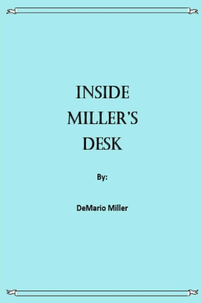 Inside Miller's Desk