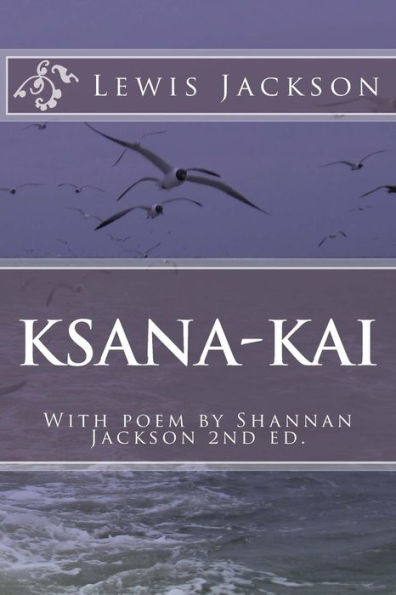 Ksana-Kai: With poem by Shannan Jackson