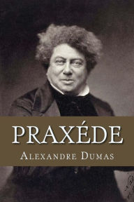 Title: Praxede, Author: Alexandre Dumas