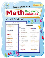 Title: Visual Addition: Puzzles Mathematics / Beginning Math / Workbook Skills / Number Systems Counting Skills / Student Workbook / Grades 2-3, Author: Singto Publishing