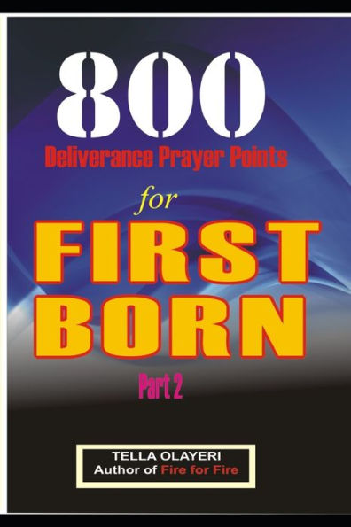 800 Deliverance Prayer Points for FIRST BORN