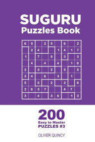Title: Suguru - 200 Easy to Master Puzzles 9x9 (Volume 3), Author: Oliver Quincy