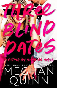 Title: Three Blind Dates, Author: Meghan Quinn