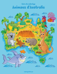 Title: Livre de coloriage Animaux d'Australie 1, Author: Nick Snels