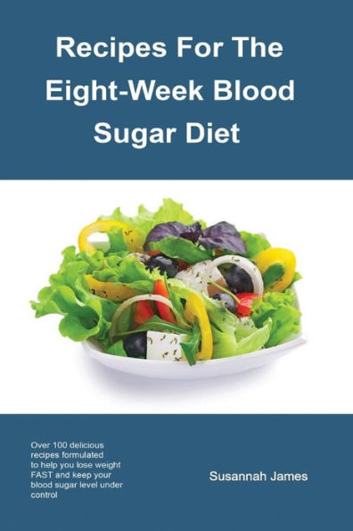 Recipes For The Eight-Week Blood Sugar Diet