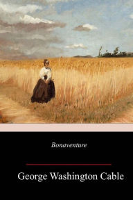 Title: Bonaventure, Author: George Washington Cable