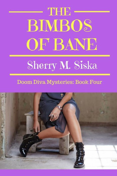 The Bimbos of Bane: Doom Diva Mysteries: Book Four