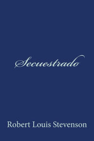 Title: Secuestrado, Author: Robert Louis Stevenson