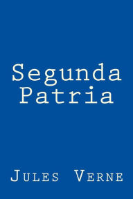 Title: Segunda Patria, Author: Jules Verne