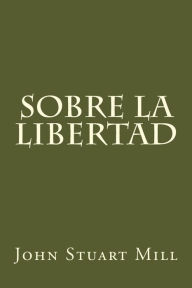 Title: Sobre la libertad, Author: John Stuart Mill