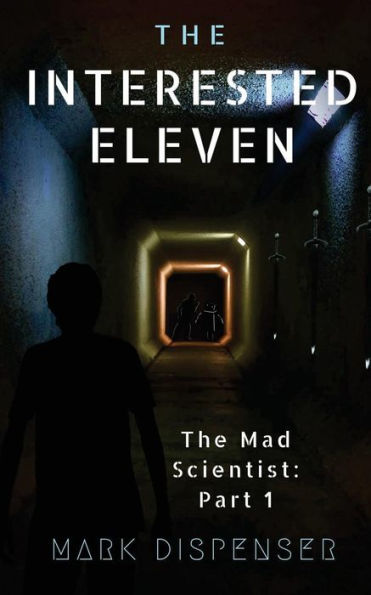 The Interested Eleven: The Mad Scientist: Part 1