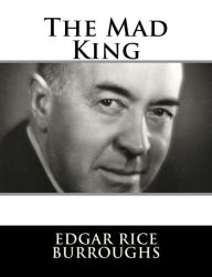 Title: The Mad King, Author: Edgar Rice Burroughs