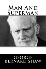 Title: Man And Superman, Author: George Bernard Shaw