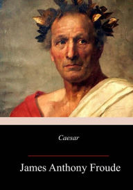 Title: Caesar, Author: James Anthony Froude