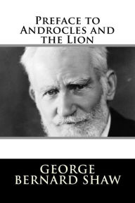 Title: Preface to Androcles and the Lion, Author: George Bernard Shaw