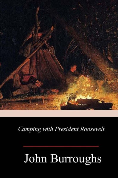 Camping with President Roosevelt