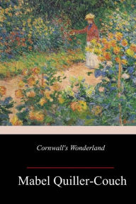 Title: Cornwall's Wonderland, Author: Mabel Quiller-Couch