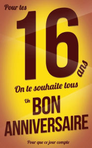 Title: Bon anniversaire - 16 ans - Carte livre d'or: Taille M (12,7x20cm), Author: Thibaut Pialat