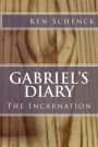 Gabriel's Diary: The Incarnation