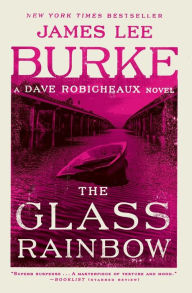 Title: The Glass Rainbow (Dave Robicheaux Series #18), Author: James Lee Burke
