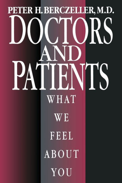 Doctors and Patients, What We Feel About You