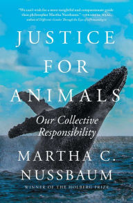 Title: Justice for Animals: Our Collective Responsibility, Author: Martha C. Nussbaum