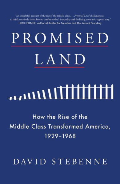 Promised Land: How the Rise of Middle Class Transformed America, 1929-1968