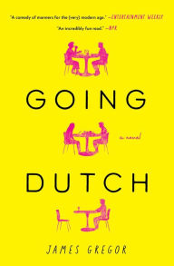 Title: Going Dutch: A Novel, Author: James Gregor