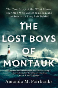 Free books downloads for ipad The Lost Boys of Montauk: The True Story of the Wind Blown, Four Men Who Vanished at Sea, and the Survivors They Left Behind ePub FB2 (English literature) 9781432890742 by 