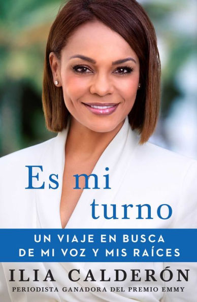 Es mi turno (My Time to Speak Spanish edition): Un viaje en busca de voz y mis raíces