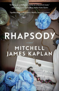 Title: Rhapsody: A Novel, Author: Mitchell James Kaplan