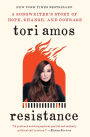 Resistance: A Songwriter's Story of Hope, Change, and Courage