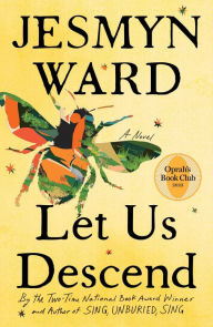Free itouch ebooks download Let Us Descend (Oprah's Book Club) 9781668049440 (English literature) by Jesmyn Ward