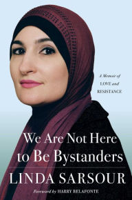 Download books in pdf format for free We Are Not Here to Be Bystanders: A Memoir of Love and Resistance DJVU FB2 CHM