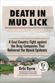 Free download audio book frankenstein Death in Mud Lick: A Coal Country Fight against the Drug Companies That Delivered the Opioid Epidemic English version by Eric Eyre 