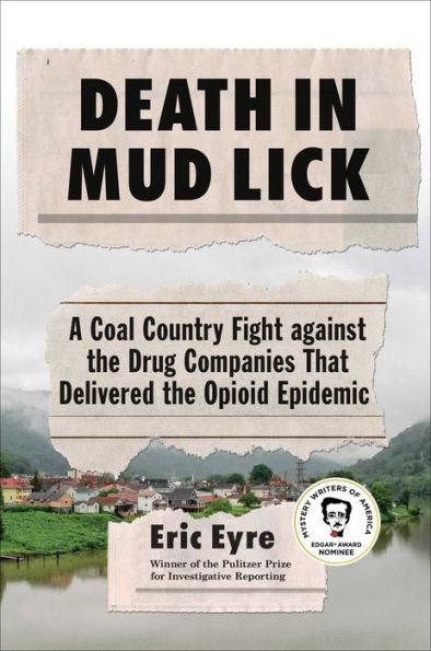 Death in Mud Lick: A Coal Country Fight against the Drug Companies That Delivered the Opioid Epidemic