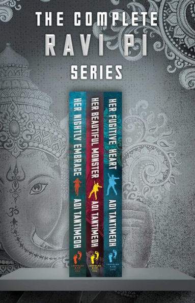 The Complete Ravi PI Series: Her Nightly Embrace, Her Beautiful Monster, and Her Fugitive Heart